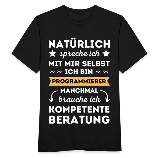Männer T-Shirt "Natürlich spreche ich mit mir selbst, manchmal brauche ich kompetente Beratung" (Programmierer) - Schwarz