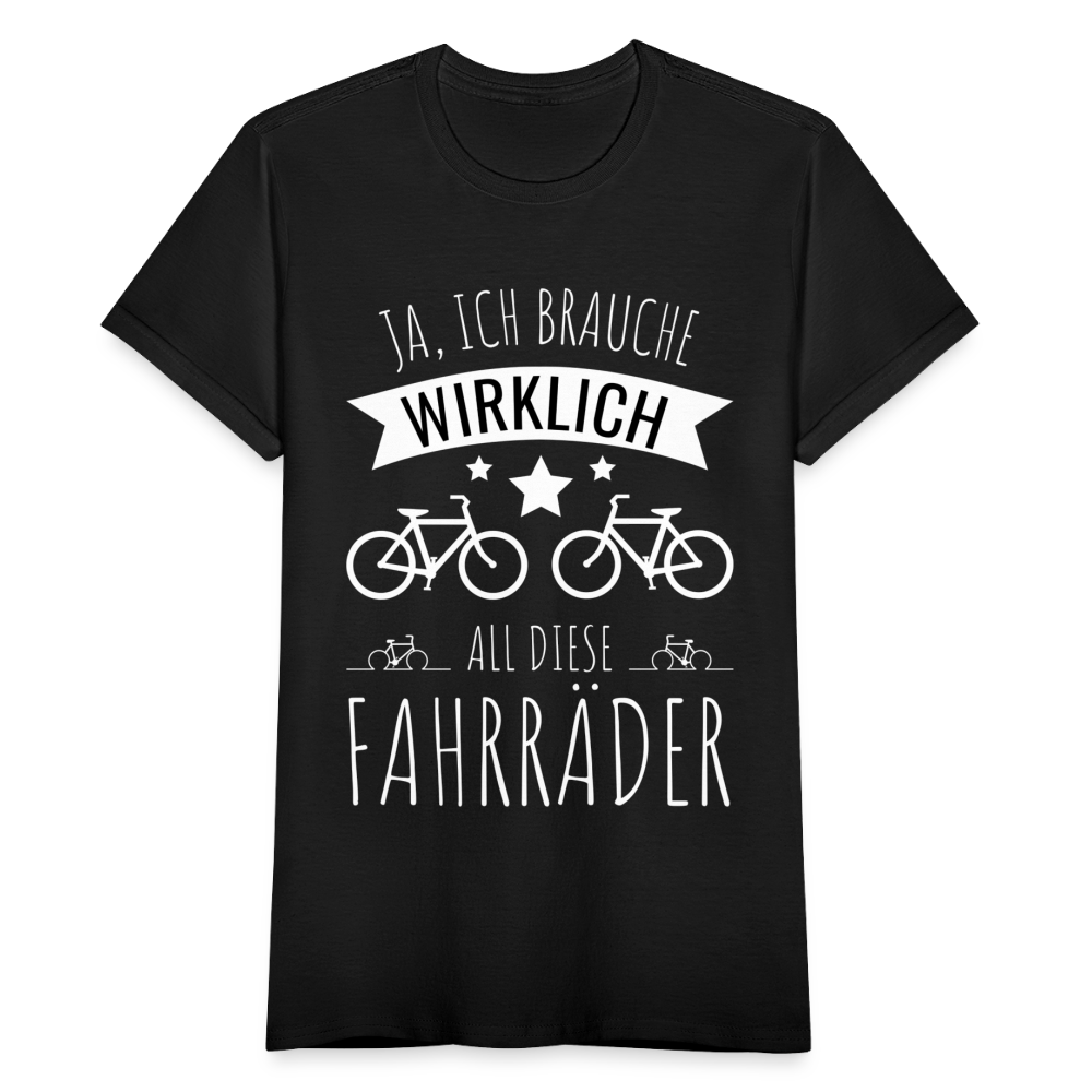 Frauen T-Shirt "Ja, ich brauche wirklich all diese Fahrräder" - Schwarz