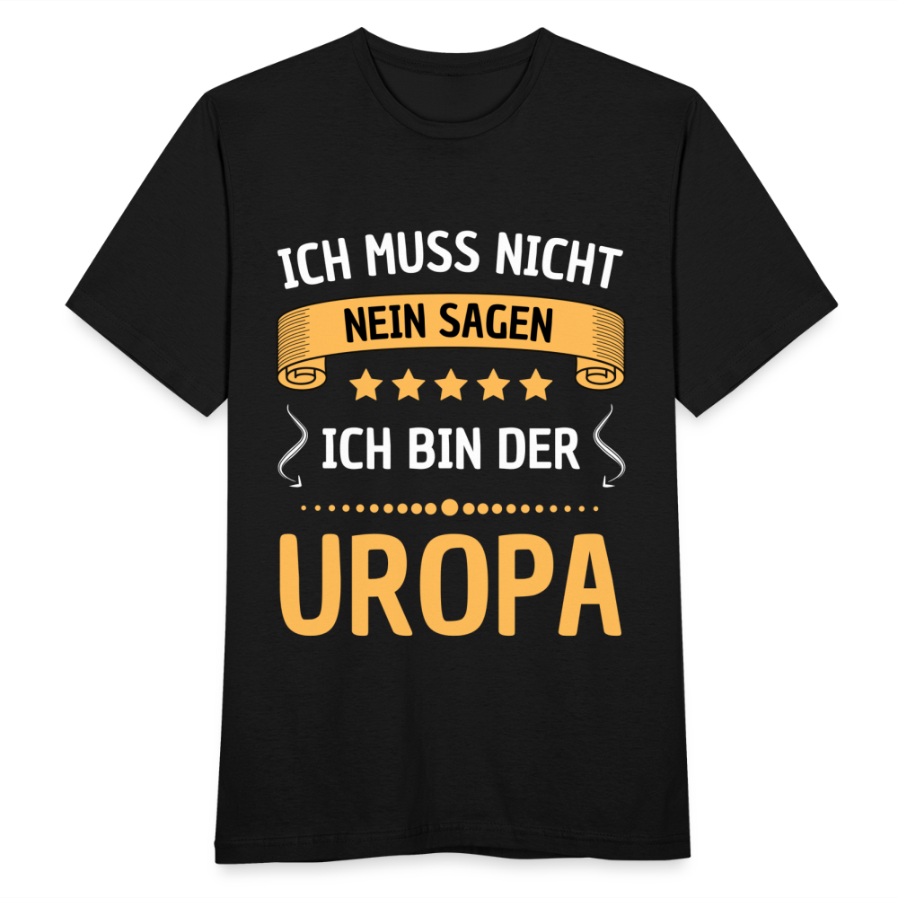 Männer T-Shirt "Ich muss nicht nein sagen, ich bin der Uropa" - Schwarz