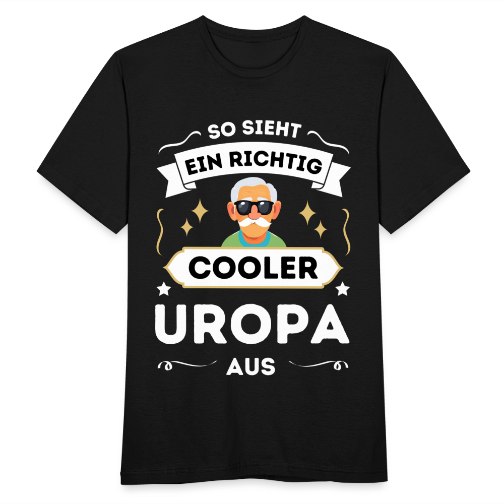 Männer T-Shirt "So sieht ein richtig cooler Uropa aus" - Schwarz