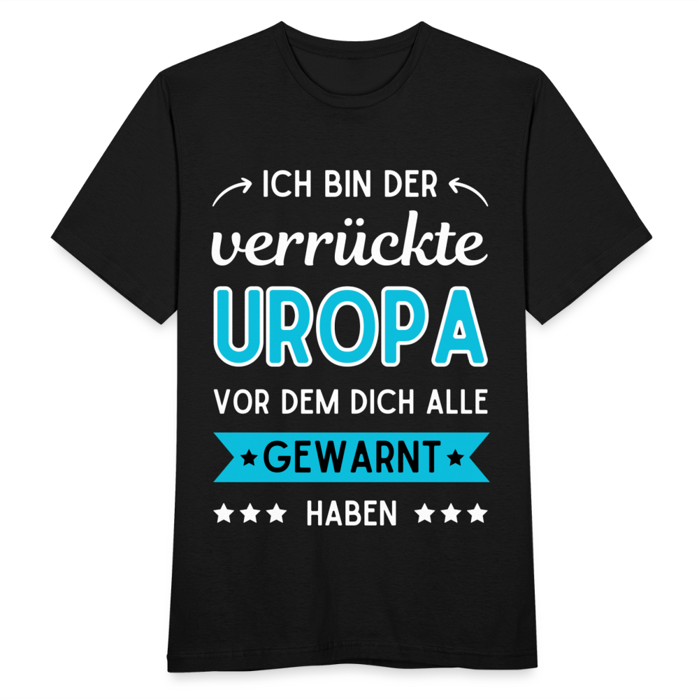 Männer T-Shirt "Ich bin der verrückte Uropa vor dem dich alle gewarnt haben" - Schwarz