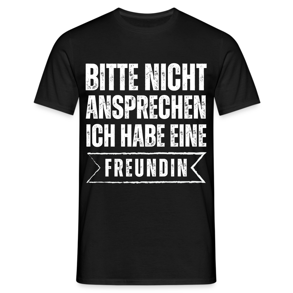 Männer T-Shirt "Bitte nicht ansprechen, ich habe eine Freundin" - Schwarz