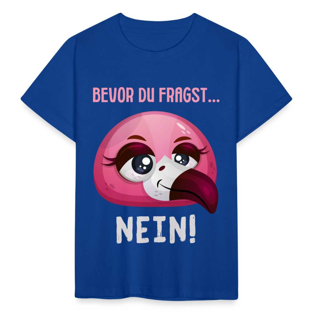 Kinder T-Shirt "Bevor du fragst - Nein!" (Flamingo) - Royalblau
