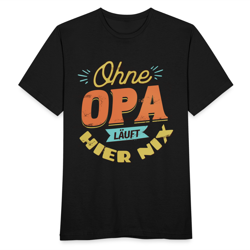 Männer T-Shirt "Ohne Opa läuft hier nix" - Schwarz