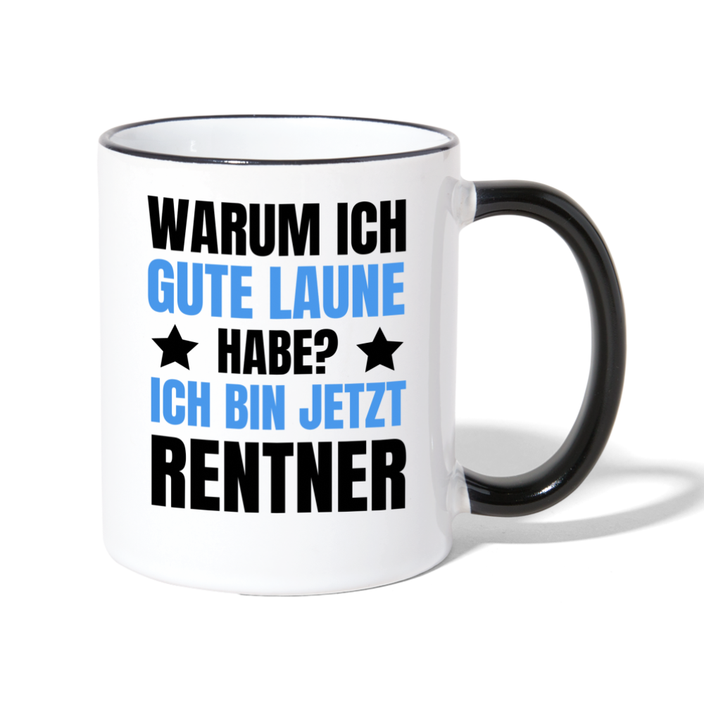 Tasse "Warum ich gute Laune habe? Ich bin jetzt Rentner" - Weiß/Schwarz