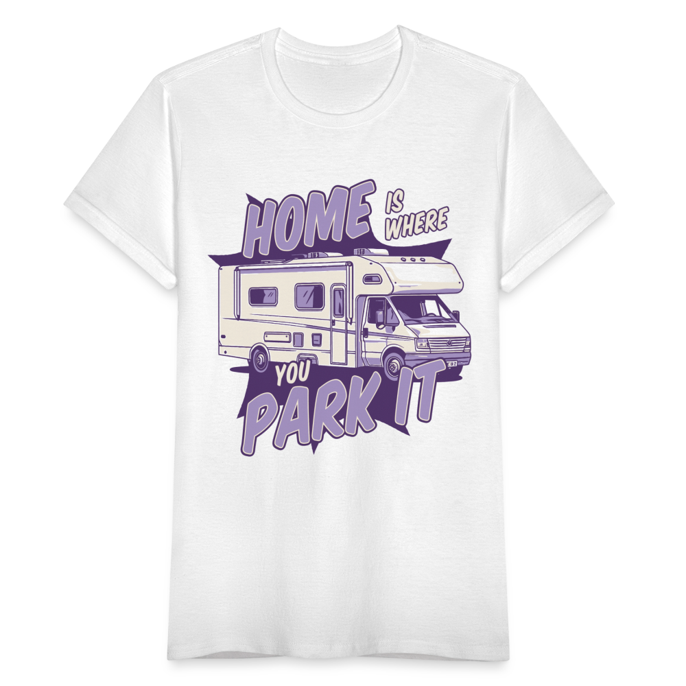 Frauen T-Shirt "Home is where you park it" - weiß