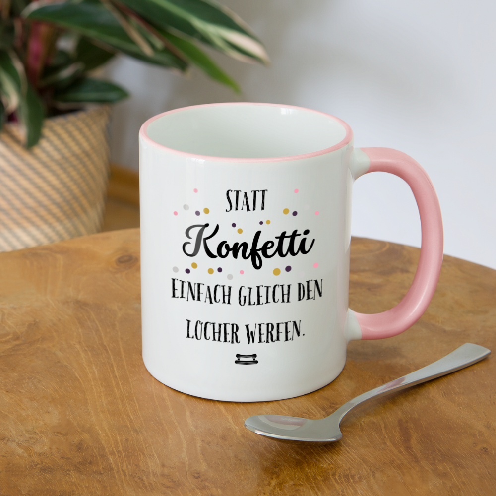 Tasse "Statt Konfetti einfach gleich den Locher werfen" - Weiß/Pink