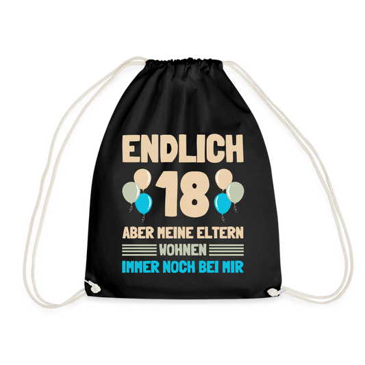 Turnbeutel "Endlich 18 - Aber meine Eltern wohnen immer noch bei mir" - Schwarz