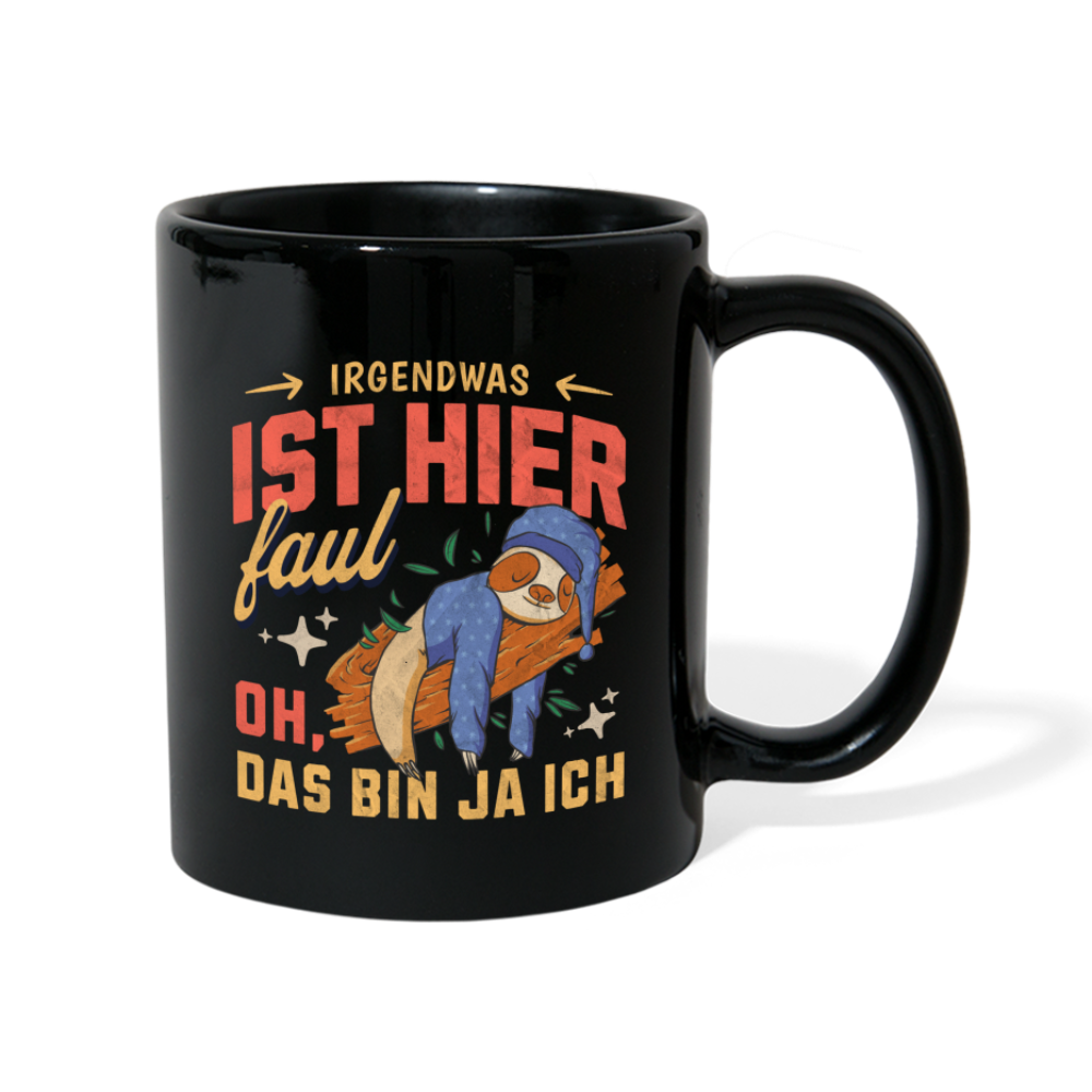 Tasse "Irgendwas ist hier faul. Oh, das bin ja ich" - Schwarz