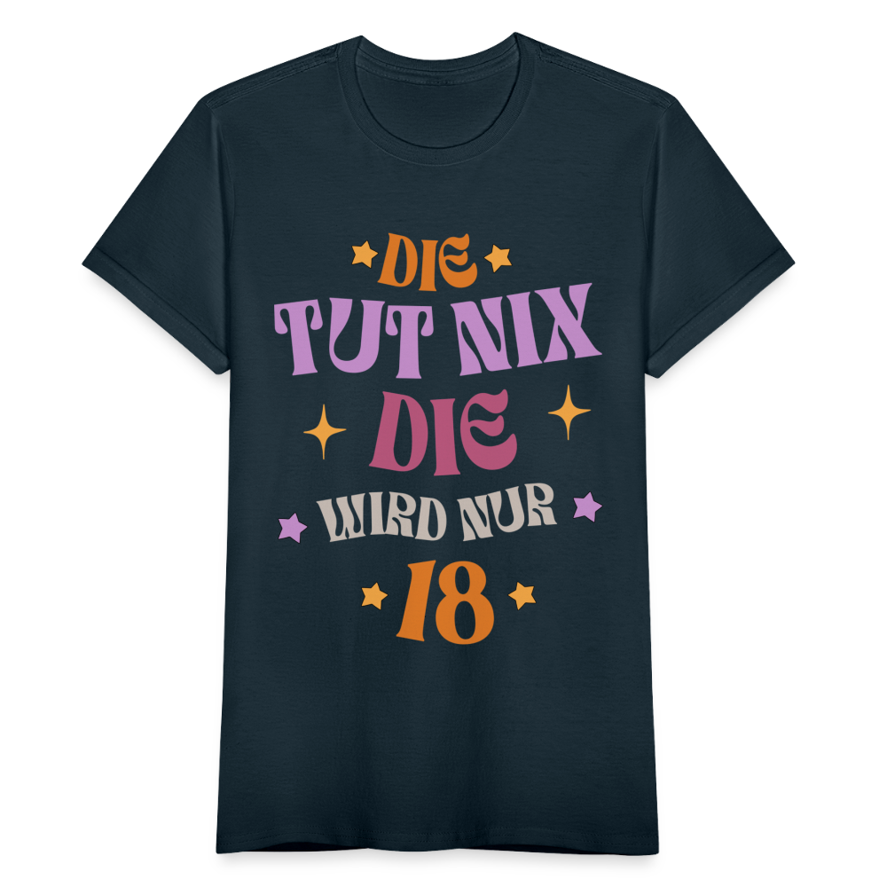 Frauen T-Shirt "Die tut nix, die wird nur 18" - Navy