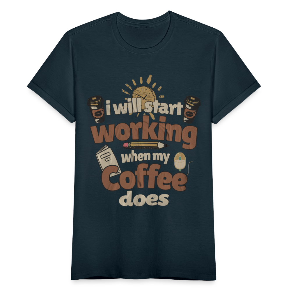 Frauen T-Shirt "I will start working when my coffee does" - Navy