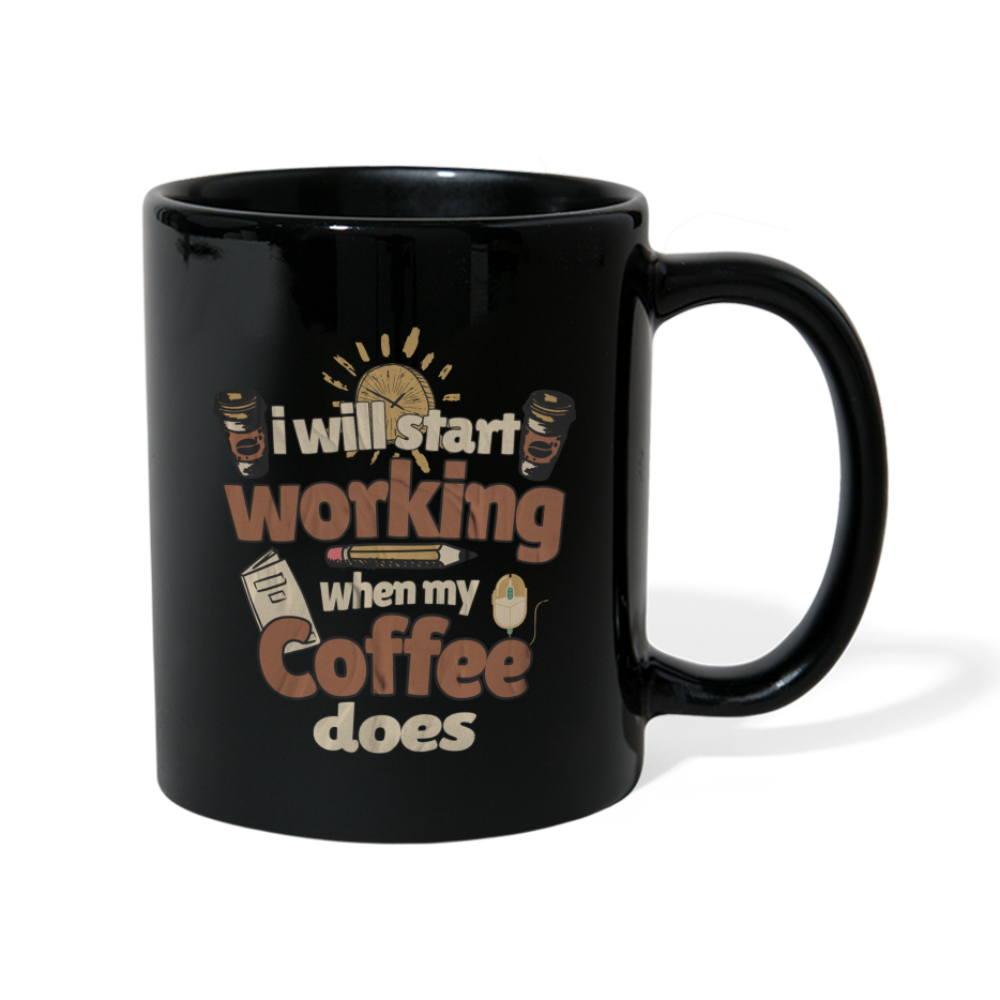 Tasse "I will start working when my coffee does" - Schwarz