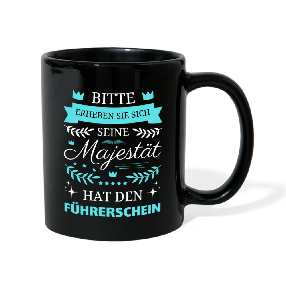 Tasse "Seine Majestät hat den Führerschein" - Schwarz