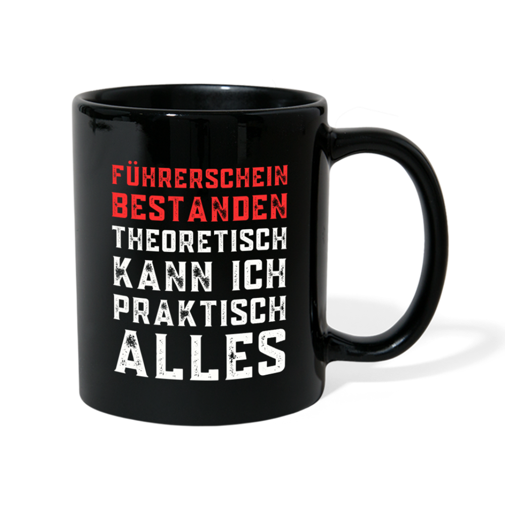Tasse "Führerschein bestanden - Theoretisch kann ich praktisch alles" - Schwarz