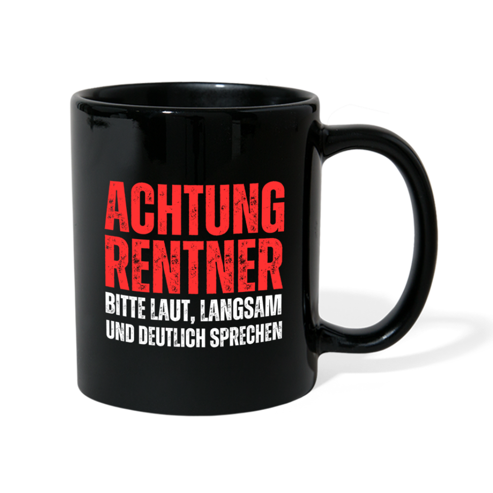 Tasse "Achtung Rentner - Bitte laut, langsam und deutlich sprechen" - Schwarz