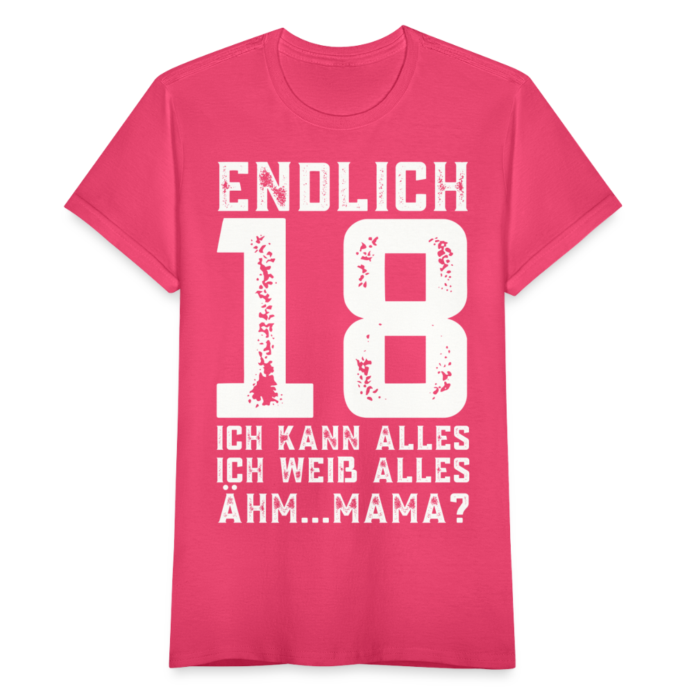 Frauen T-Shirt "Endlich 18 - Ich kann alles, ich weiß alles" - Azalea