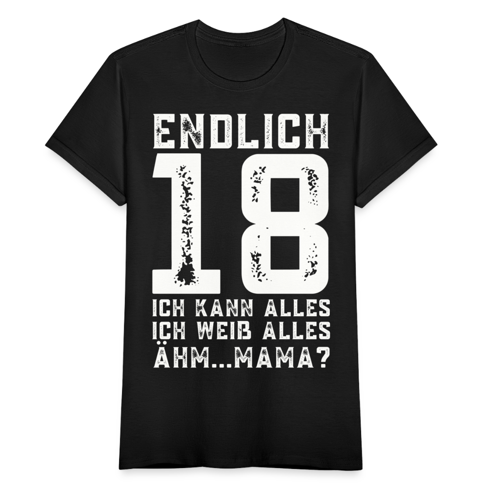 Frauen T-Shirt "Endlich 18 - Ich kann alles, ich weiß alles" - Schwarz