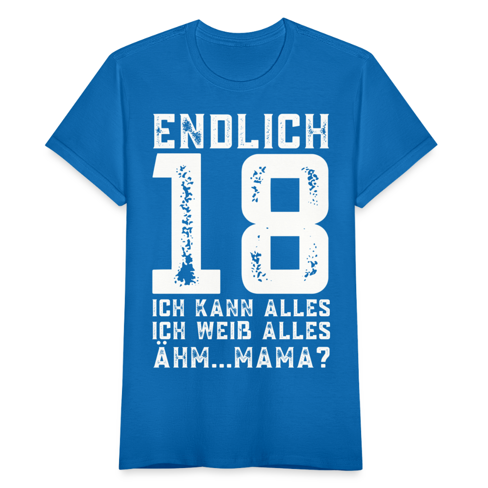 Frauen T-Shirt "Endlich 18 - Ich kann alles, ich weiß alles" - Royalblau