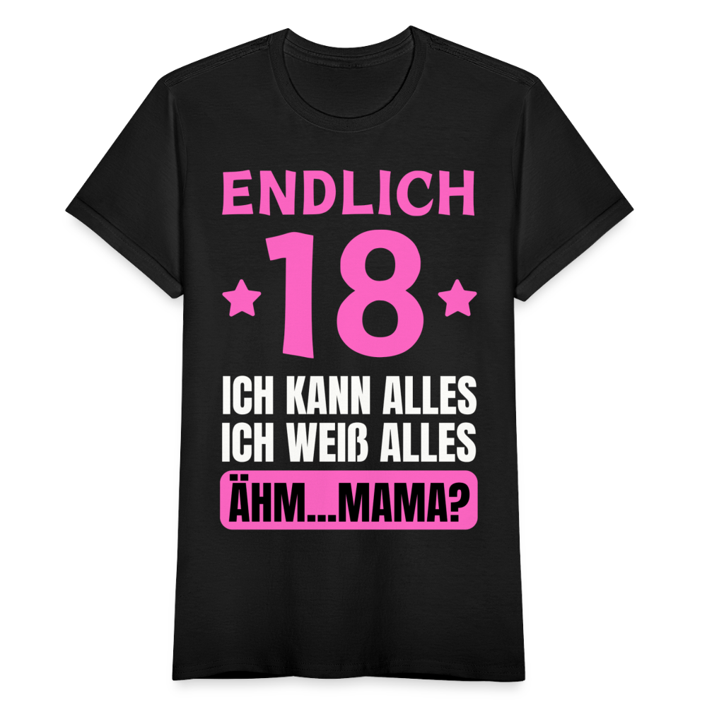 Frauen T-Shirt "Endlich 18 - Ich kann alles, ich weiß alles" (Pinkes Motiv) - Schwarz