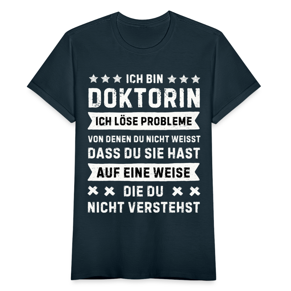 Frauen T-Shirt "Ich bin Doktorin, ich löse Probleme..." - Navy