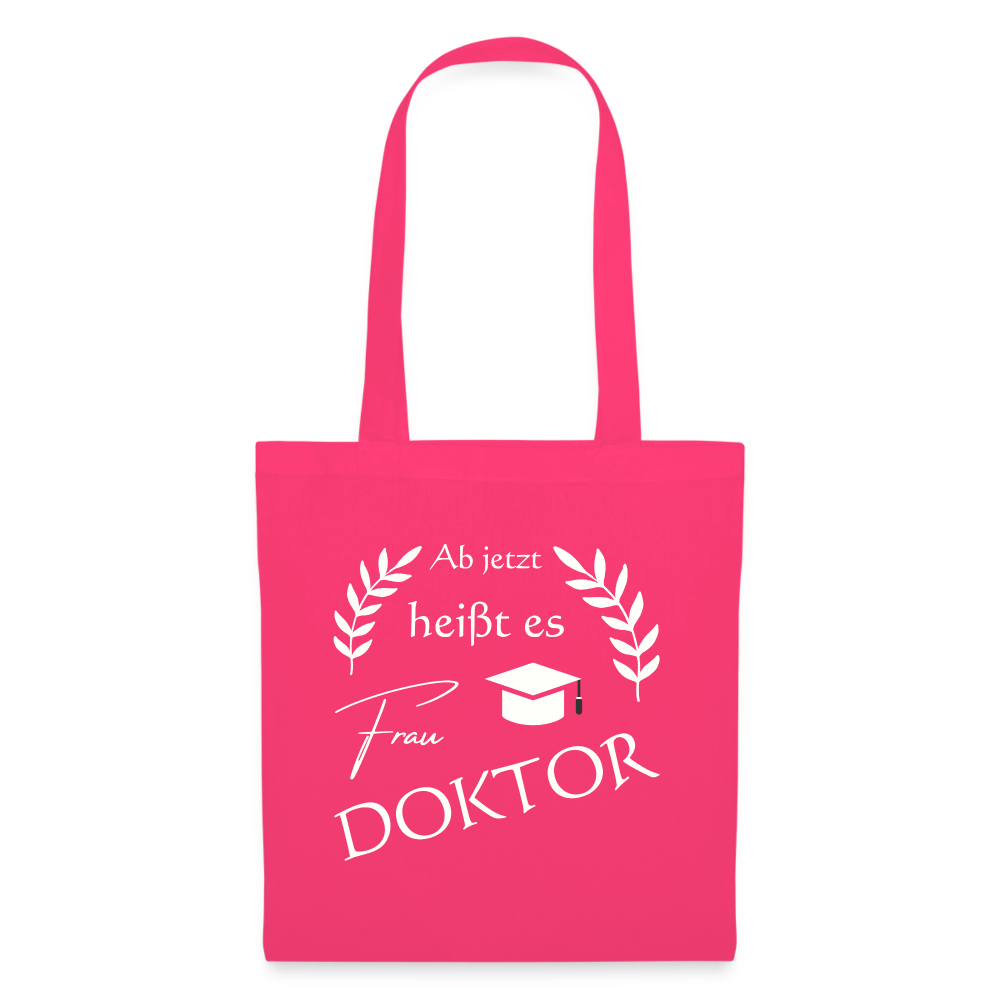 Stoffbeutel "Ab jetzt heißt es Frau Doktor" - Azalea