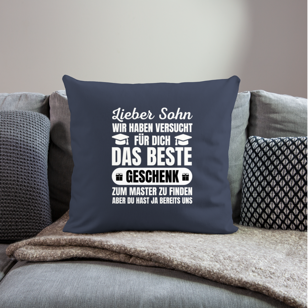 Sofakissen mit Füllung "Lieber Sohn, wir haben versucht für dich das beste Geschenk zum Master zu finden..." - Navy