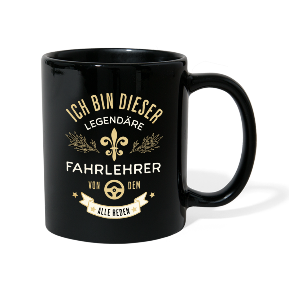 Tasse "Ich bin dieser legendäre Fahrlehrer von dem alle reden" - Schwarz