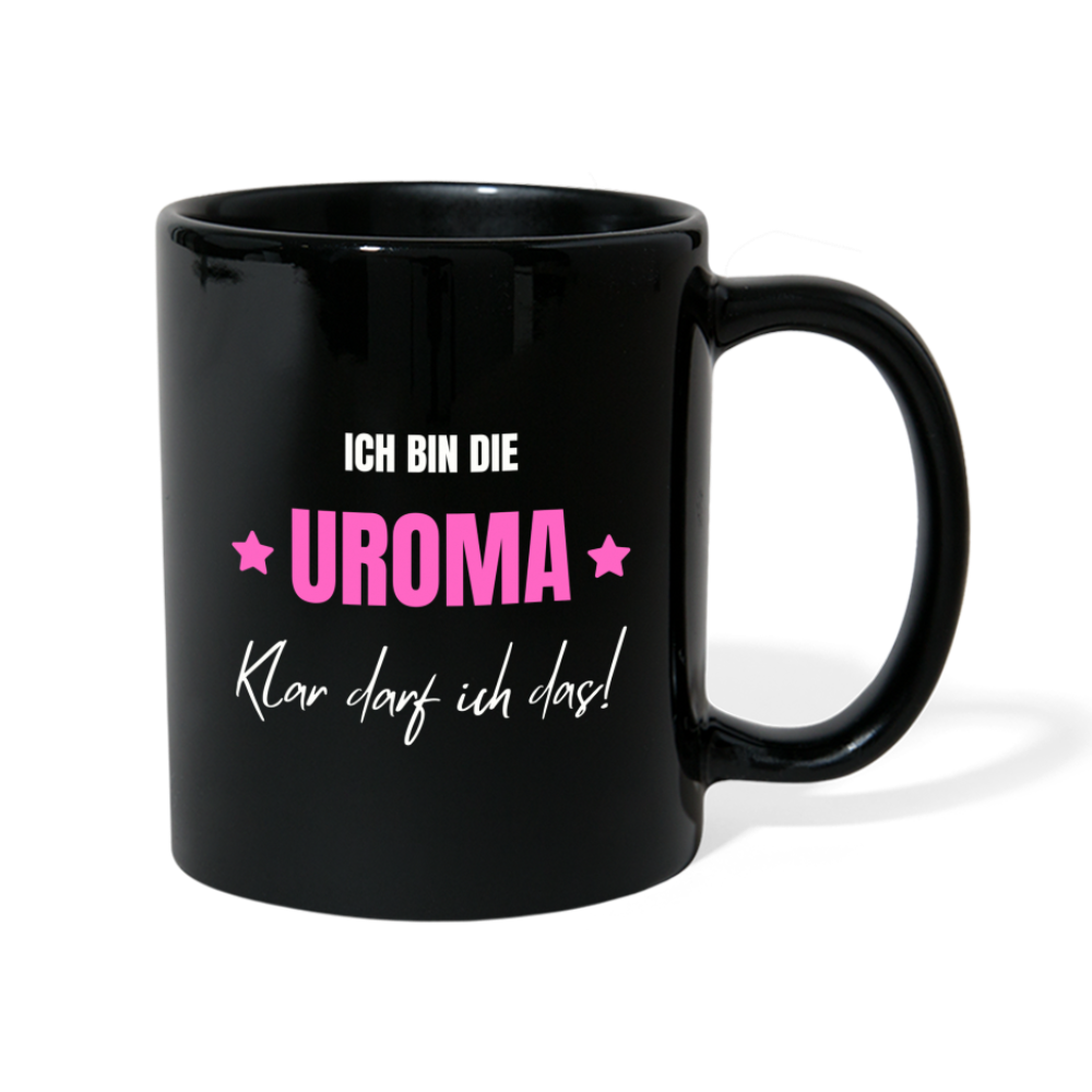 Tasse "Ich bin die Uroma - Klar darf ich das!" - Schwarz