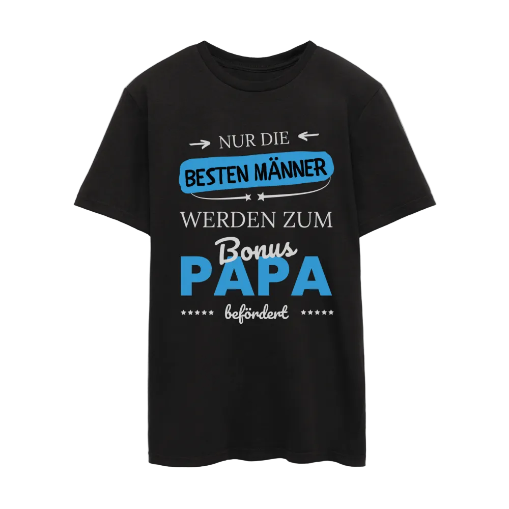 Männer T-Shirt "Nur die besten Männer werden zum Bonus Papa befördert" - Schwarz