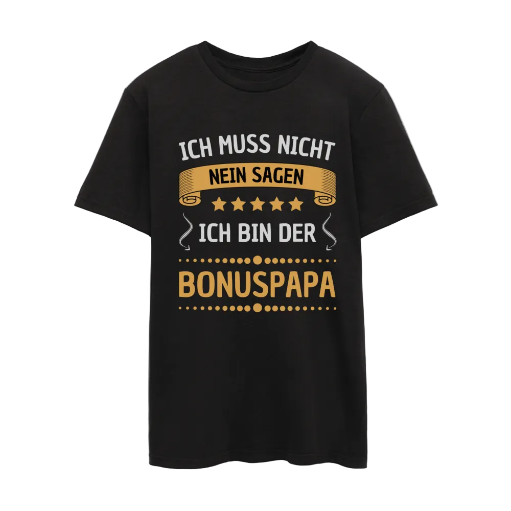 Männer T-Shirt "Ich muss nicht nein sagen, ich bin der Bonuspapa" - Schwarz