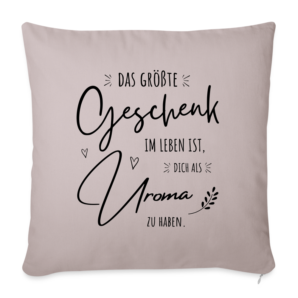 Sofakissen mit Füllung "Das größte Geschenk im Leben ist, dich als Uroma zu haben" - helles Taupe
