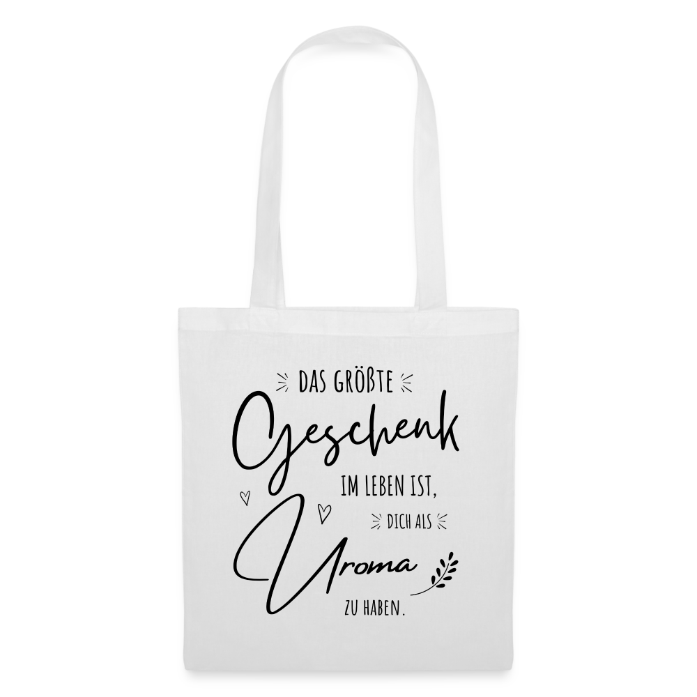 Stoffbeutel "Das größte Geschenk im Leben ist, dich als Uroma zu haben" - Weiß