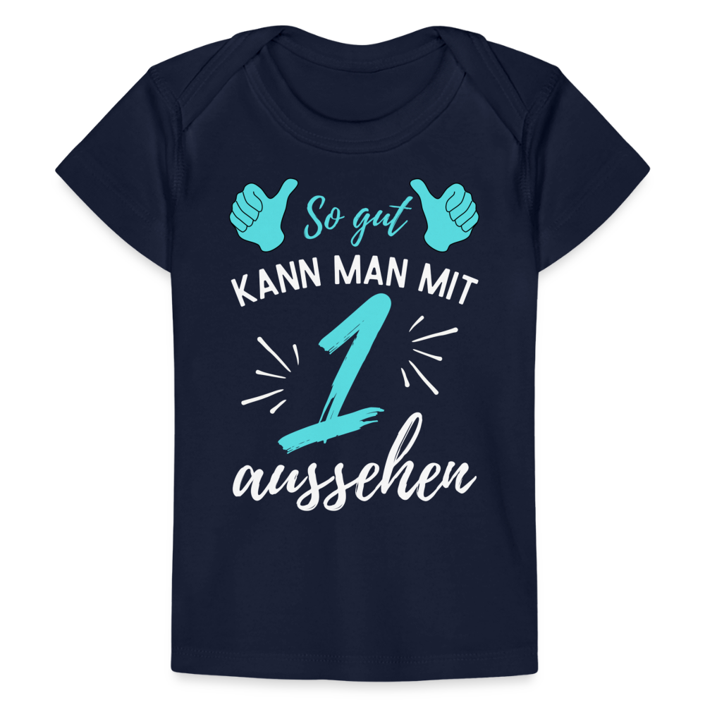 Baby Bio-T-Shirt "So gut kann man mit 1 aussehen" (für Jungen) - Dunkelnavy