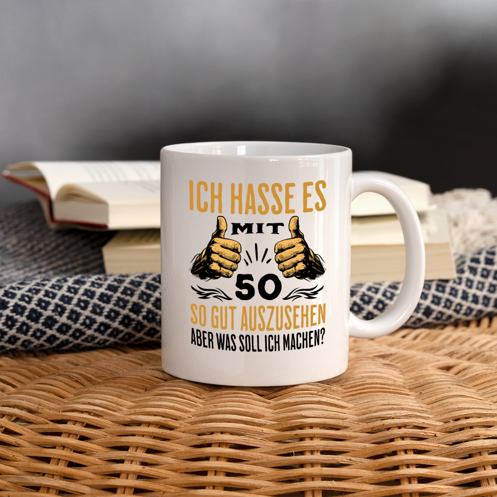 Tasse "Ich hasse es mit 50 so gut auszusehen, aber was soll ich machen?" - Weiß