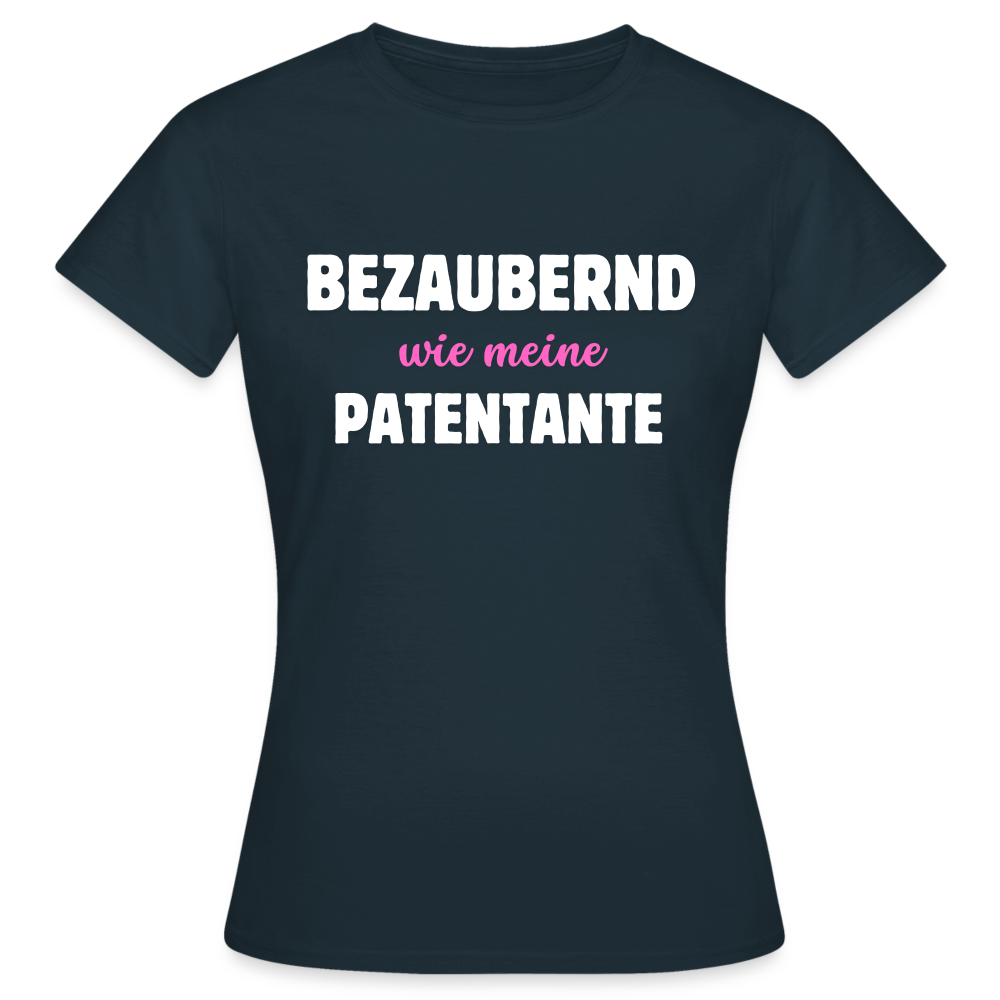 Frauen T-Shirt "Bezaubernd wie meine Patentante" - Navy