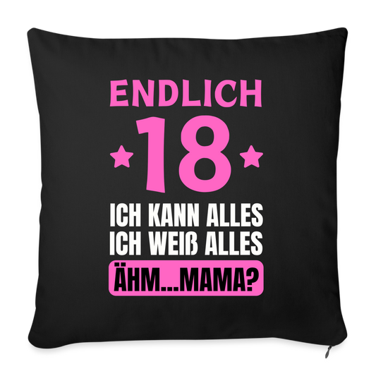 Sofakissen mit Füllung "Endlich 18 - Ich kann alles, ich weiß alles" (Pinkes Motiv) - Schwarz
