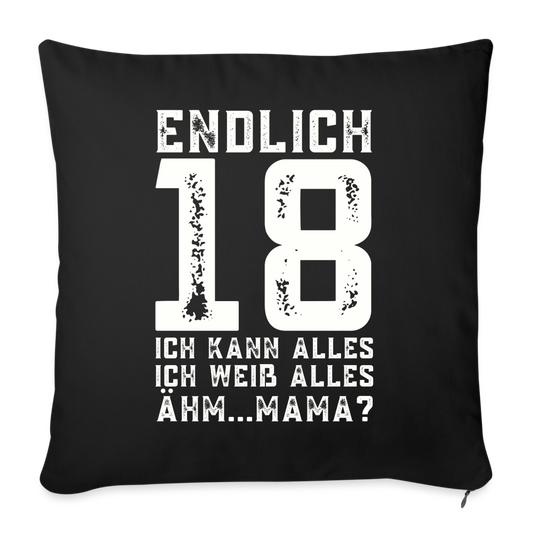 Sofakissen mit Füllung "Endlich 18 - Ich kann alles, ich weiß alles" - Schwarz