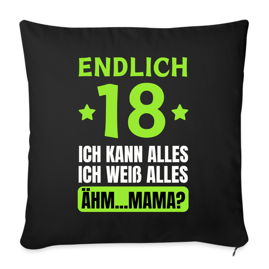 Sofakissen mit Füllung "Endlich 18 - Ich kann alles, ich weiß alles" (Grünes Motiv) - Schwarz