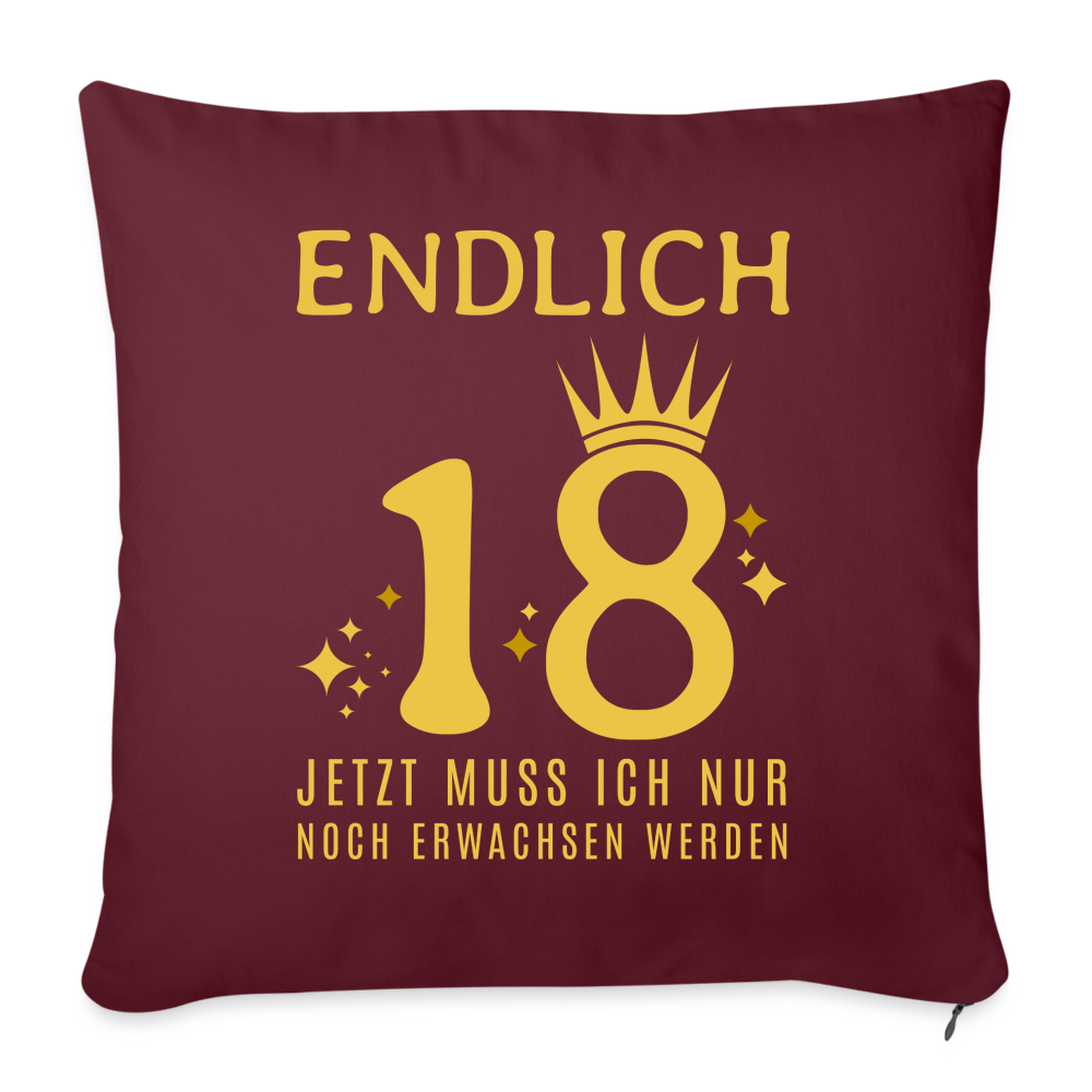 Sofakissen mit Füllung "Endlich 18 - Nur noch erwachsen werden" - Burgunderrot