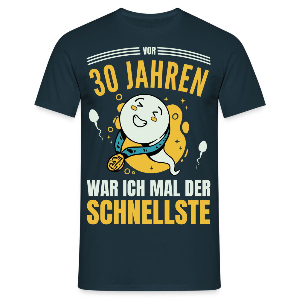 Männer T-Shirt "Vor 30 Jahren war ich mal der Schnellste" - Navy