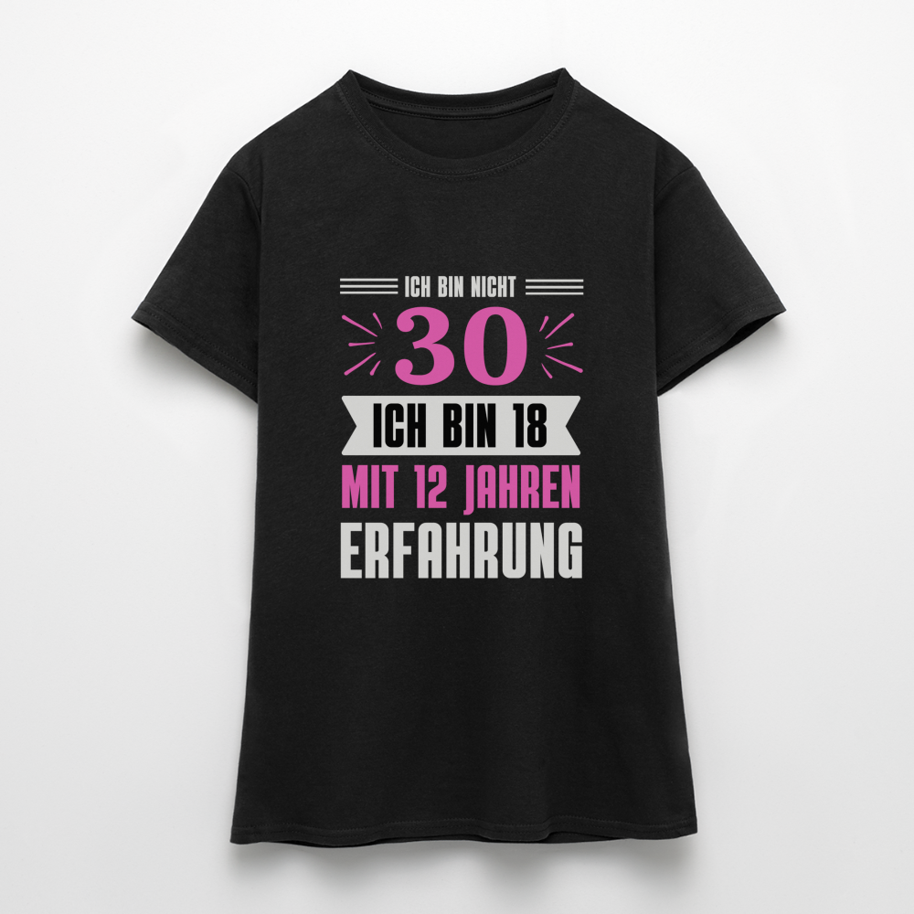 Frauen T-Shirt "Ich bin nicht 30" - Schwarz