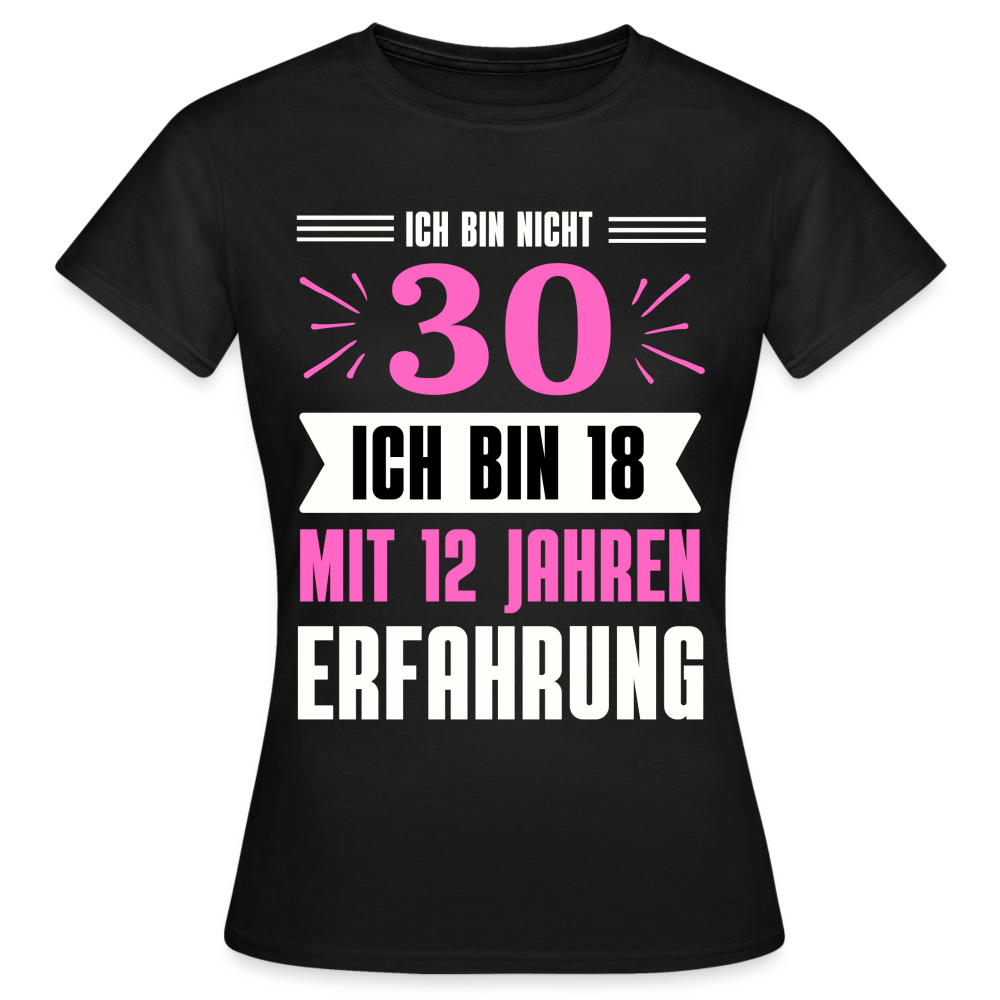 Frauen T-Shirt "Ich bin nicht 30" - Schwarz