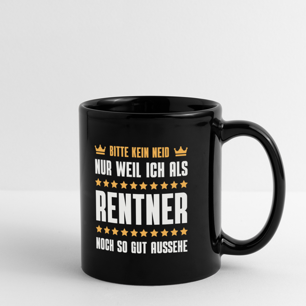 Tasse "Bitte kein Neid, nur weil ich als Rentner noch so gut aussehe" - Schwarz