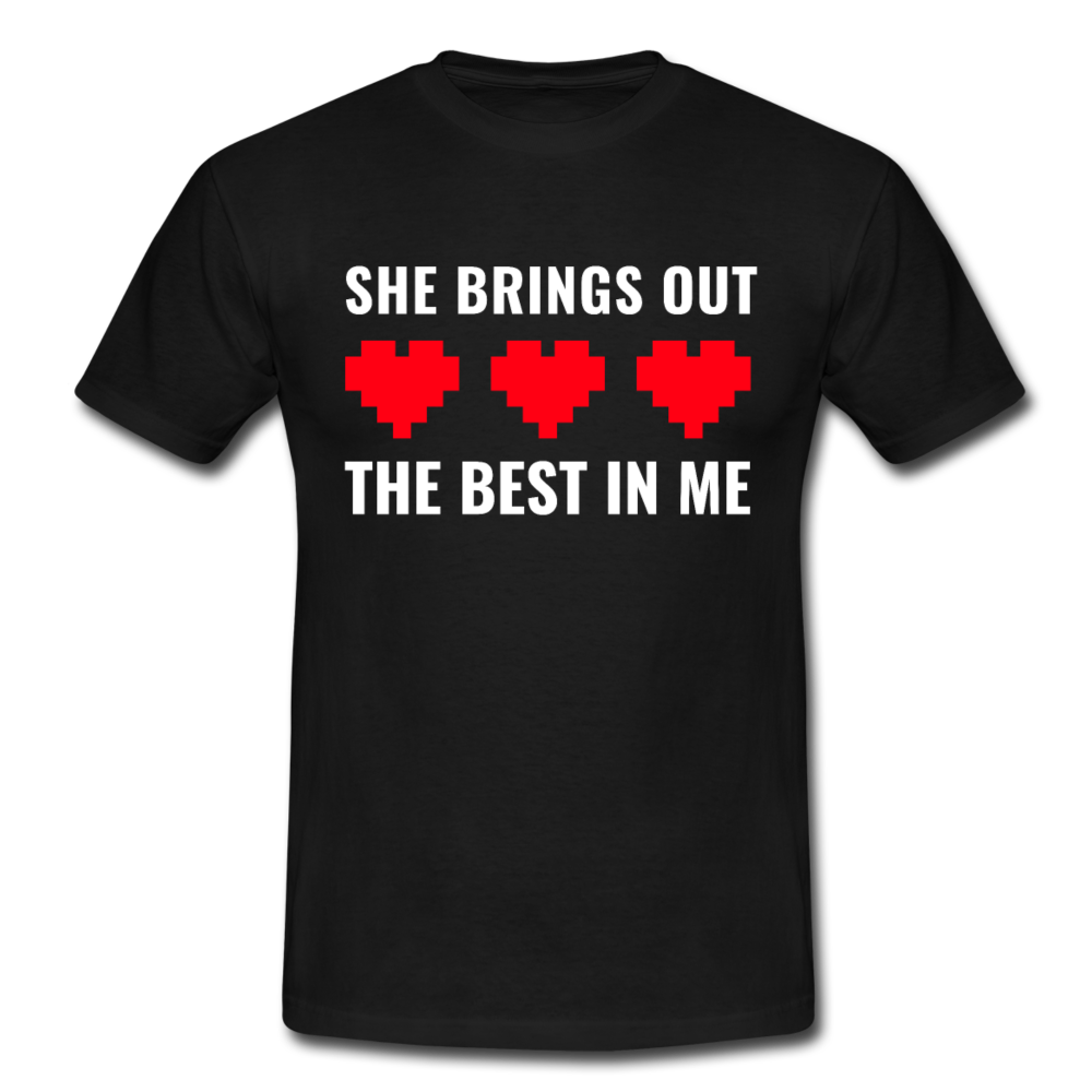 Männer T-Shirt "She brings out the best in me" - Schwarz