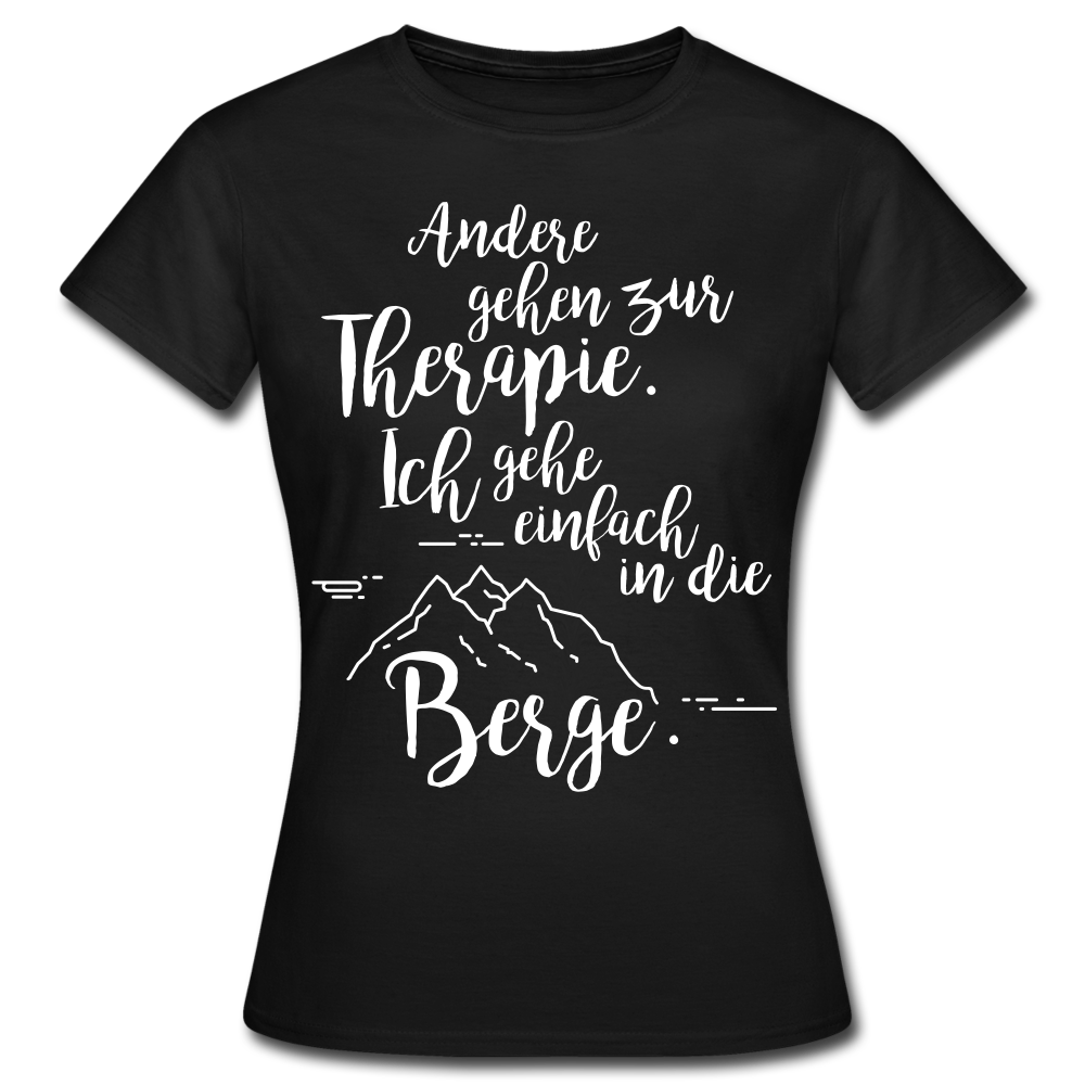 Frauen T-Shirt "Andere gehen zur Therapie. Ich gehe einfach in die Berge" - Schwarz