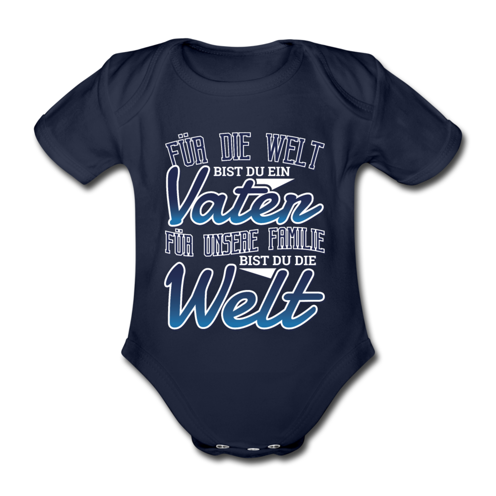 Baby Body "Für die Welt bist du ein Vater für unsere Familie bist du die Welt" - Dunkelnavy