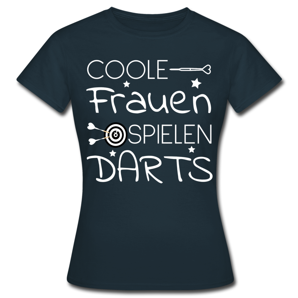 Frauen T-Shirt "Coole Frauen spielen Darts" - Navy