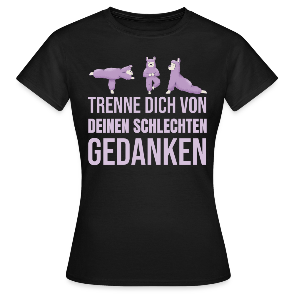 Frauen T-Shirt "Trenne dich von deinen schlechten Gedanken" - Schwarz