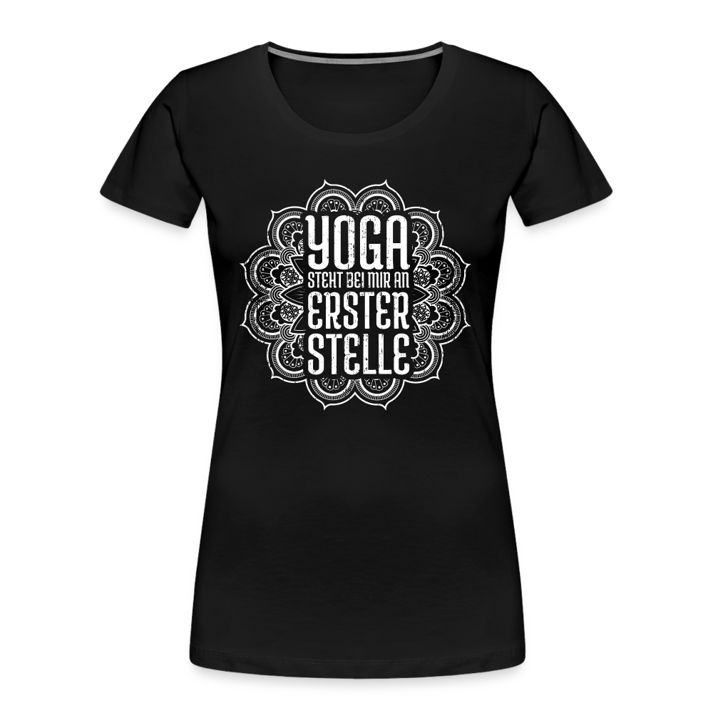 Frauen Premium Bio T-Shirt "Yoga steht bei mir an erster Stelle" - Schwarz
