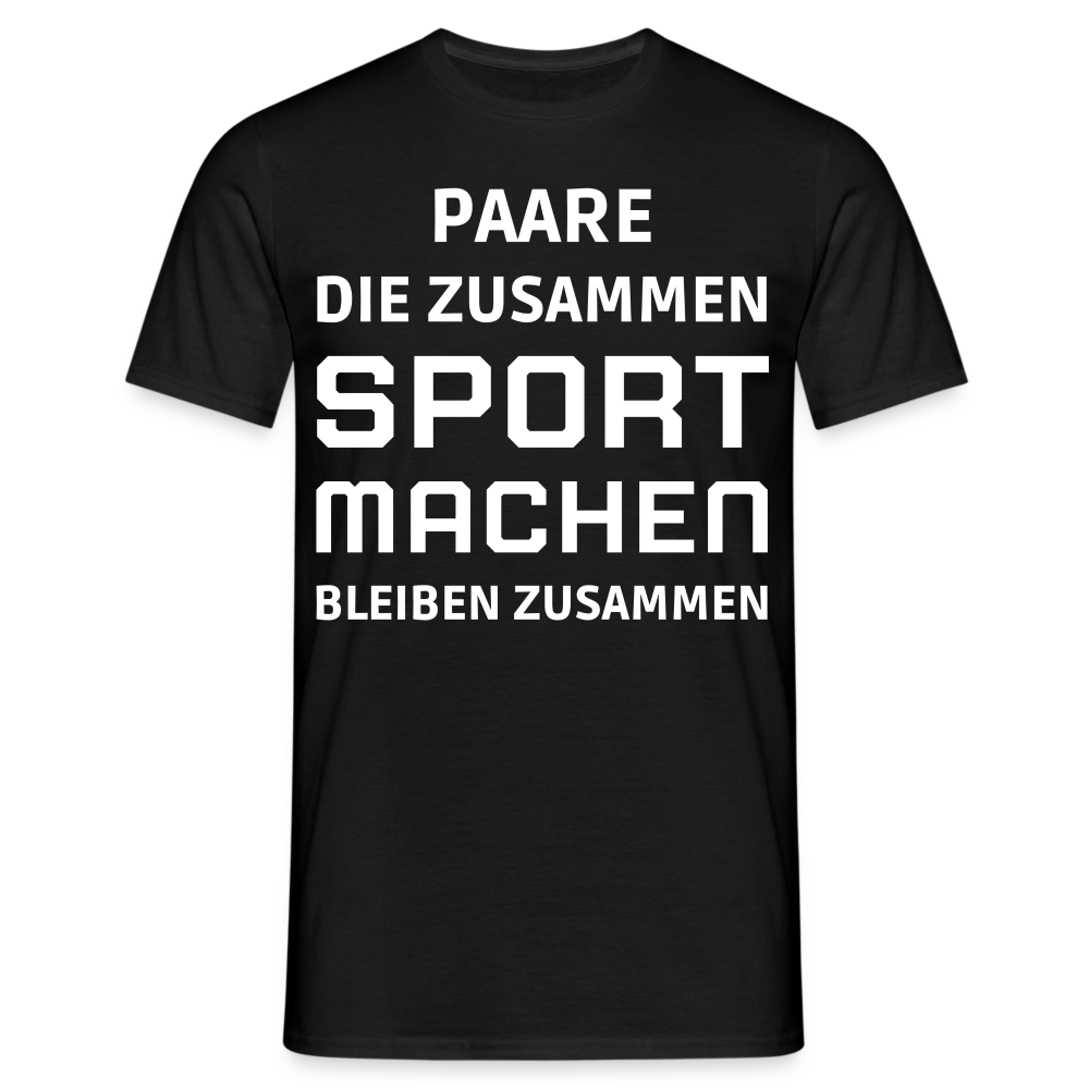Männer T-Shirt "Paare, die zusammen Sport machen, bleiben zusammen" - Schwarz